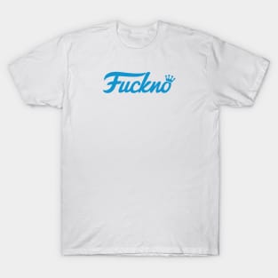 Fuckno! T-Shirt